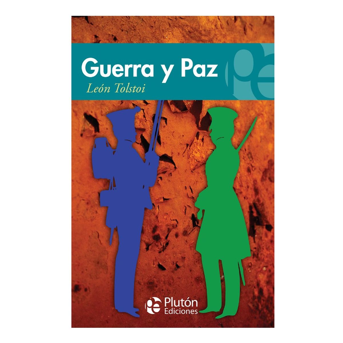 PLUTON EDICIONES - GUERRA Y PAZ - LEÓN TOLSTÓI PLUTÓN EDICIONES