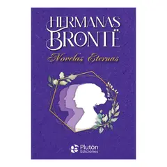 PLUTON EDICIONES - HERMANAS BRONTË - NOVELAS ETERNAS