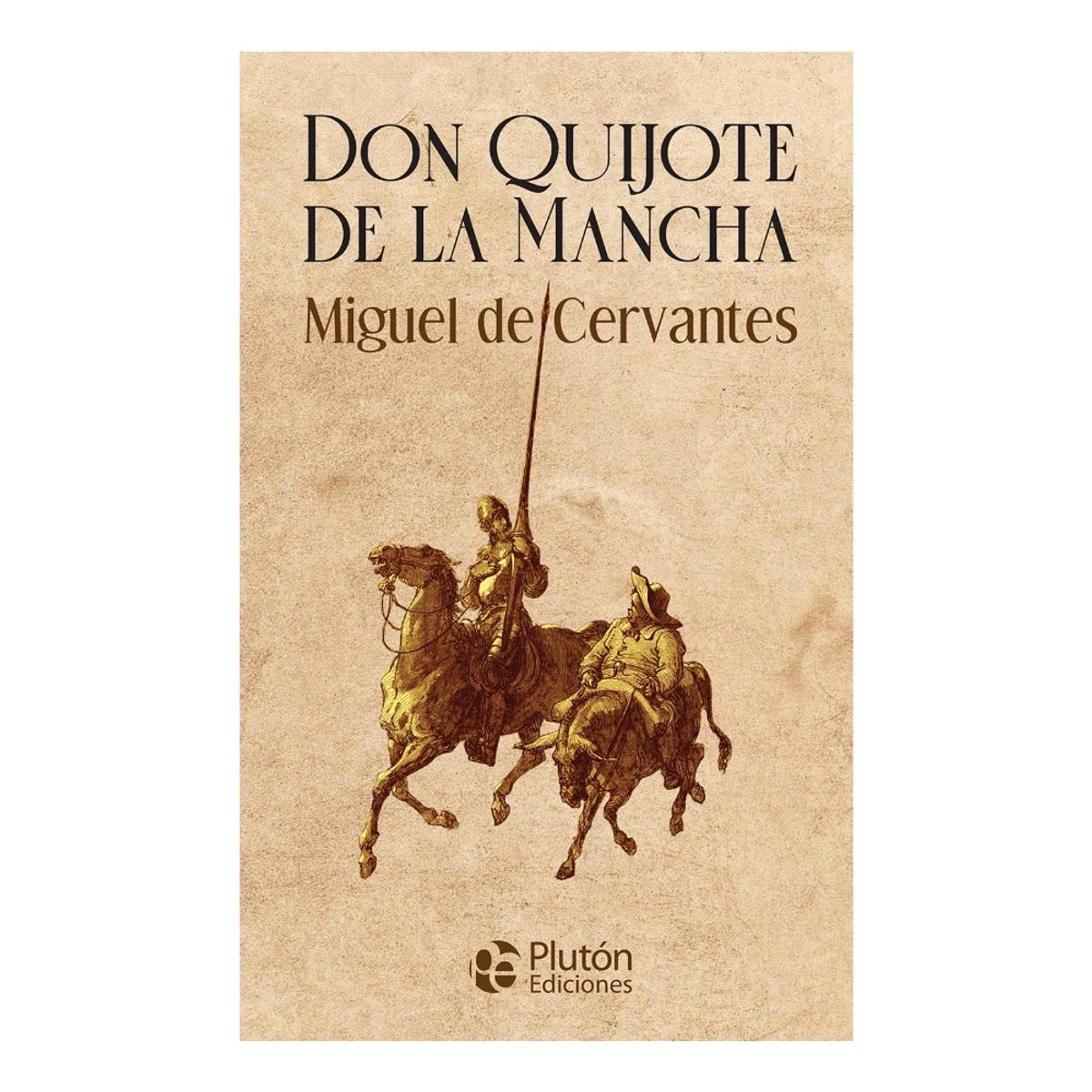PLUTON EDICIONES - DON QUIJOTE DE LA MANCHA - MIGUEL DE CERVANTES TAPA DURA