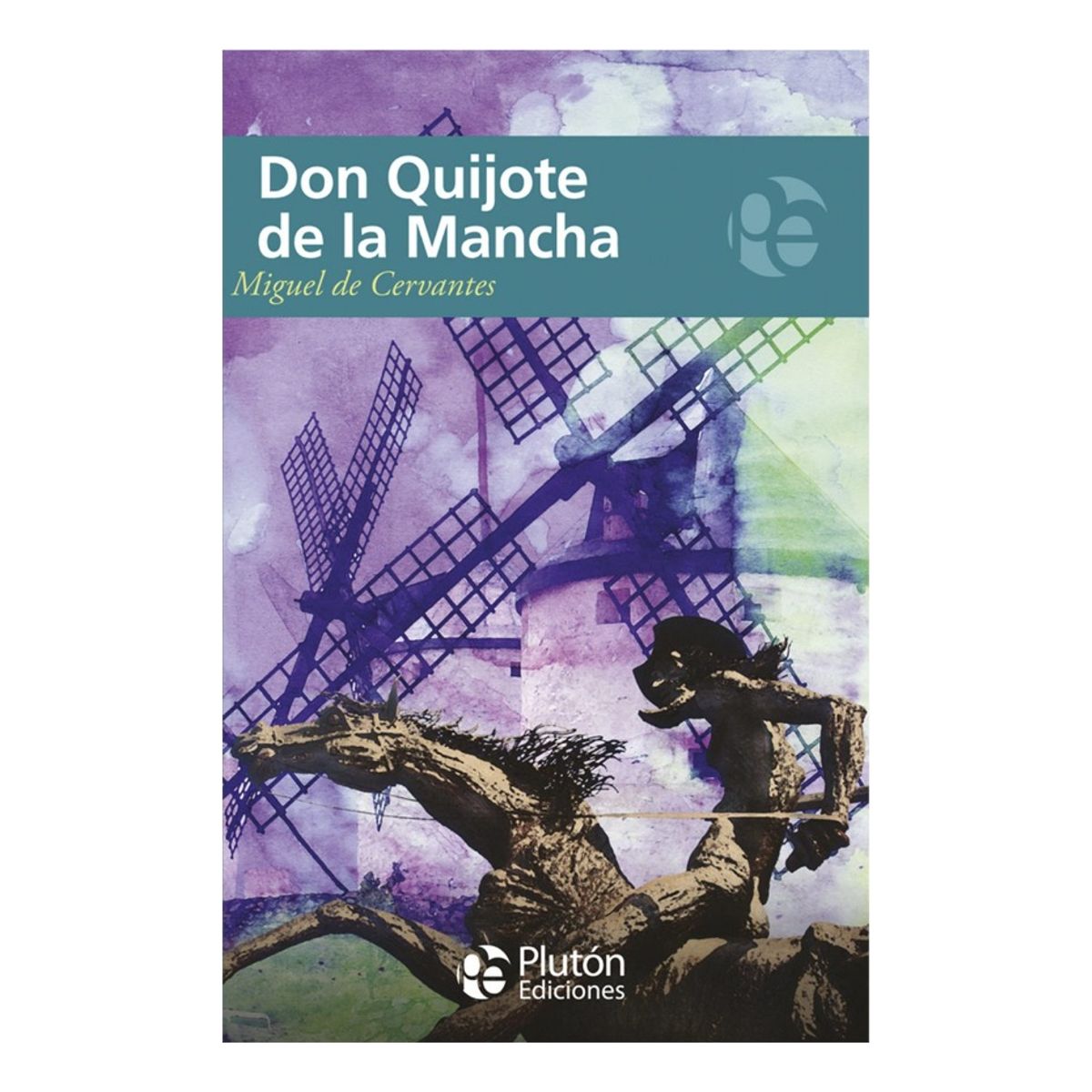 PLUTON EDICIONES - DON QUIJOTE DE LA MANCHA - MIGUEL DE CERVANTES