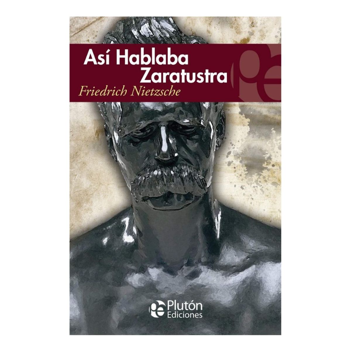 PLUTON EDICIONES - ASI HABLABA ZARATUSTRA - FRIEDRICH NIETZCHE