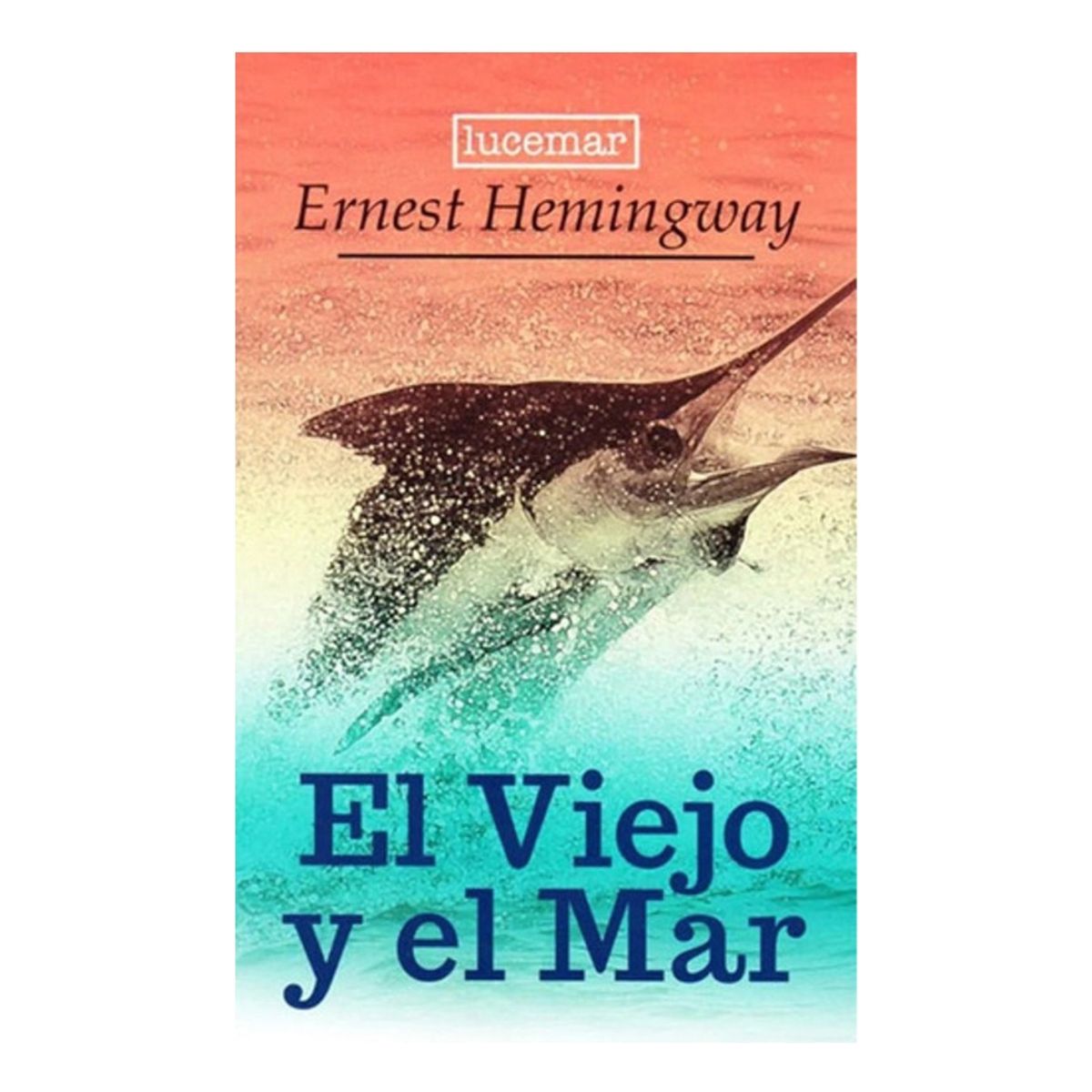LUCEMAR - EL VIEJO Y EL MAR - ERNEST HEMINGWAY