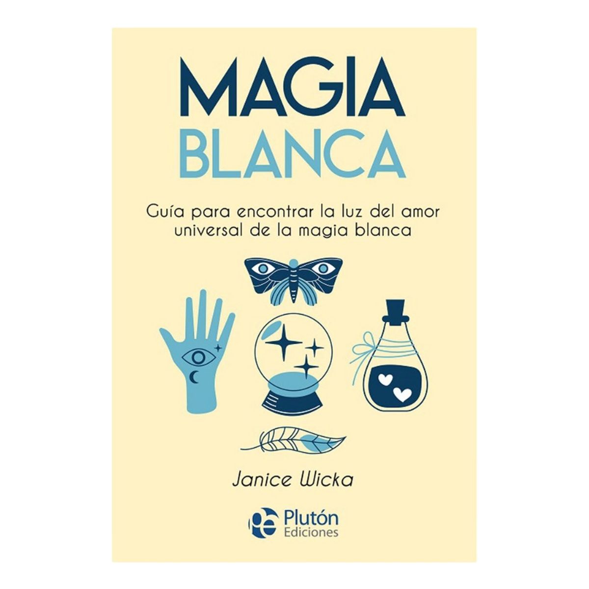 PLUTON EDICIONES - MAGIA BLANCA - JANICE WICKA