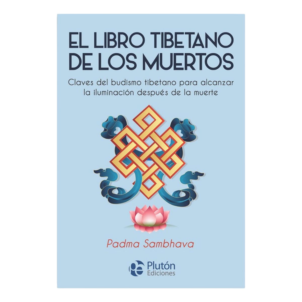 PLUTON EDICIONES - LIBRO TIBETANO DE LOS MUERTOS - PADMA SAMBHAVA