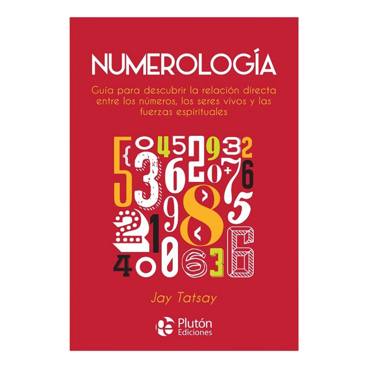 PLUTON EDICIONES - NUMEROLOGÍA - JAY TATSAY