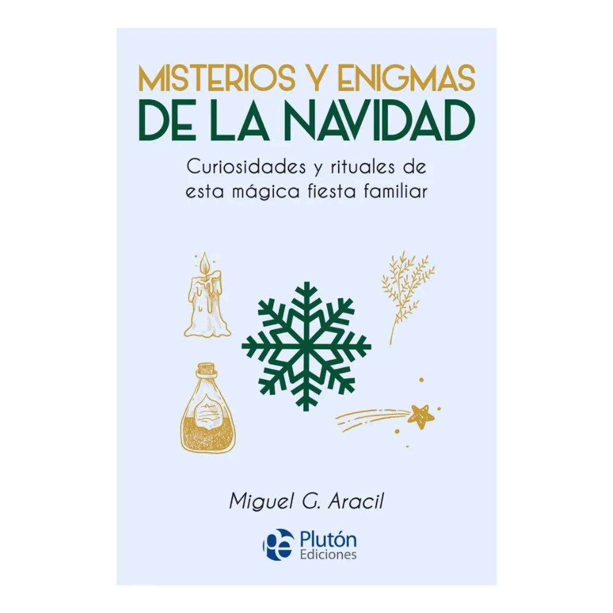 PLUTON EDICIONES - MISTERIOS Y ENIGMAS DE LA NAVIDAD - MIGUEL G ARACIL