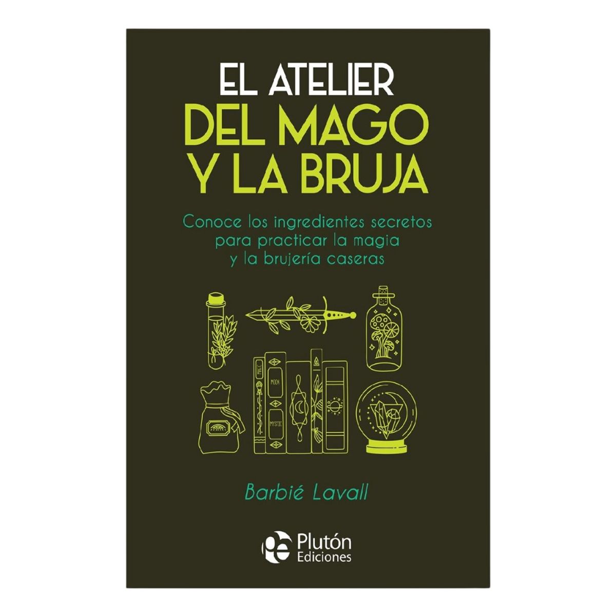 PLUTON EDICIONES - EL ATELIER DEL MAGO Y LA BRUJA - BARBIÉ LAVALL