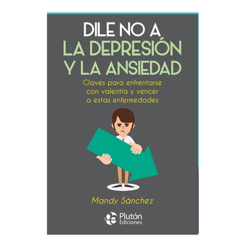 PLUTON EDICIONES - DILE NO A LA DEPRESIÓN Y LA ANSIEDAD - MANDY SÁNCHEZ