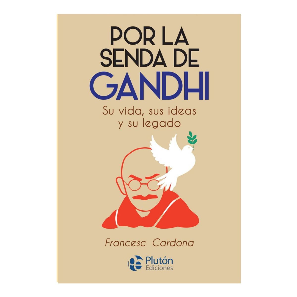 PLUTON EDICIONES - POR LA SENDA DE GANDHI - FRANCESC CARDONA