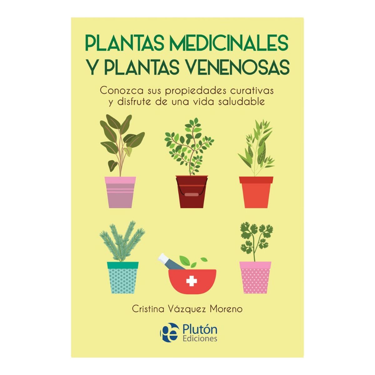 PLUTON EDICIONES - PLANTAS MEDICINALES Y PLANTAS VENENOSAS - CRISTINA VÁZQUEZ