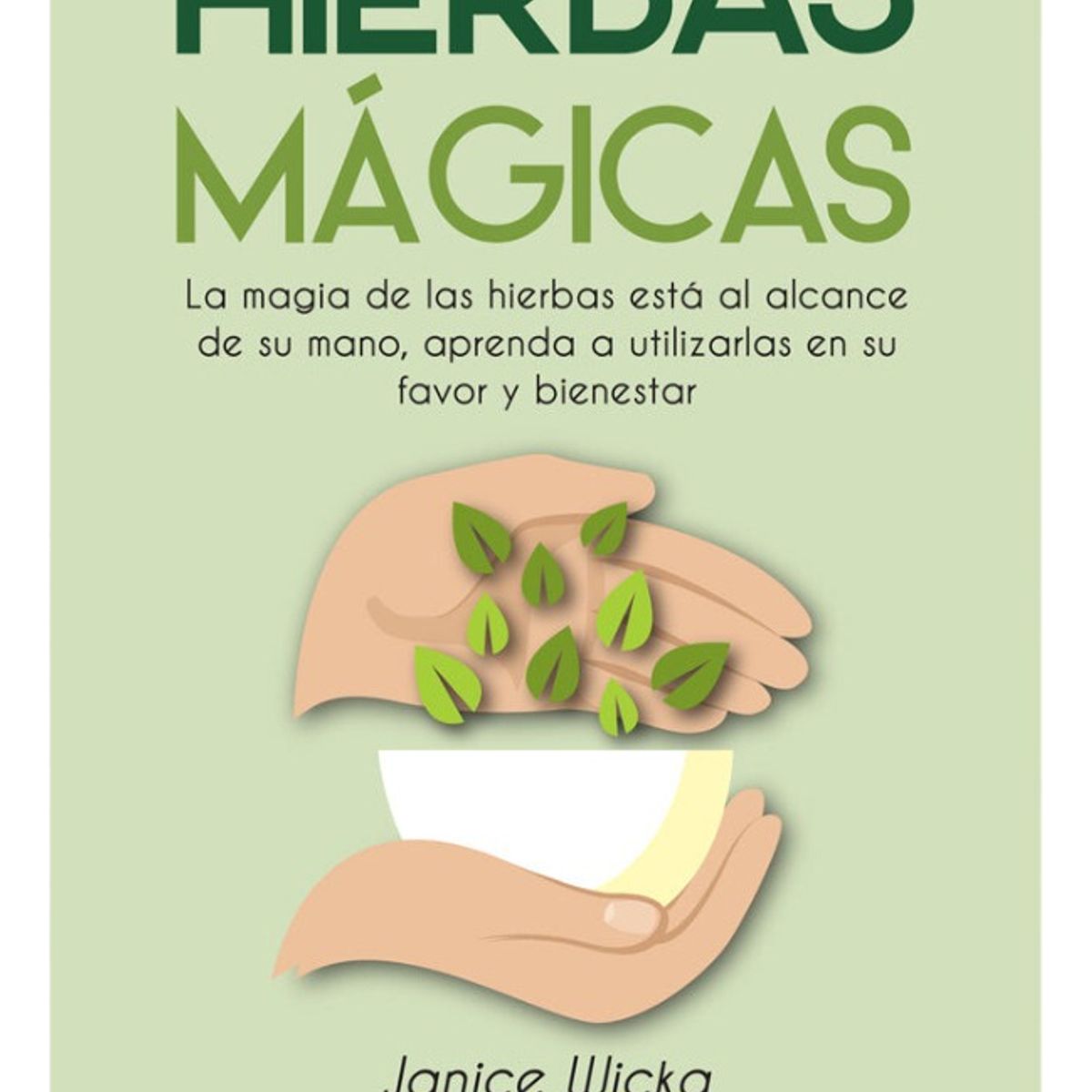 PLUTON EDICIONES - HIERBAS MÁGICAS - JANICE WICKA