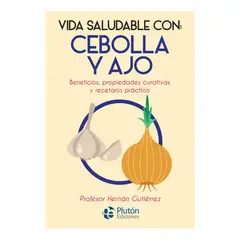 PLUTON EDICIONES - VIDA SALUDABLE CON CEBOLLA Y AJO - HERNÁN GUTIÉRREZ
