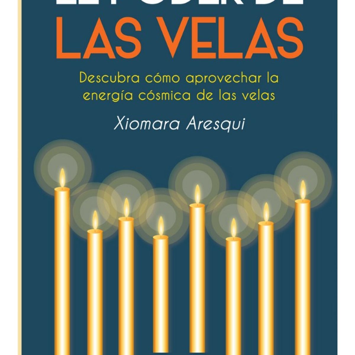PLUTON EDICIONES - EL PODER DE LAS VELAS - XIOMARA ARESQUI