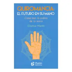 PLUTON EDICIONES - QUIROMANCIA EL FUTURO EN SU MANO - CRISTINA MARTÍN