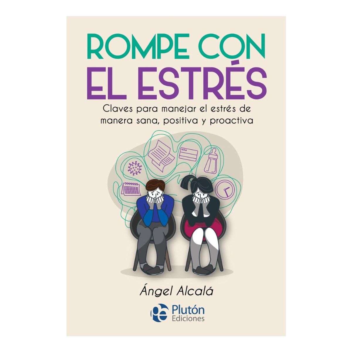 PLUTON EDICIONES - ROMPE EL ESTRÉS - ÁNGEL ALCALÁ