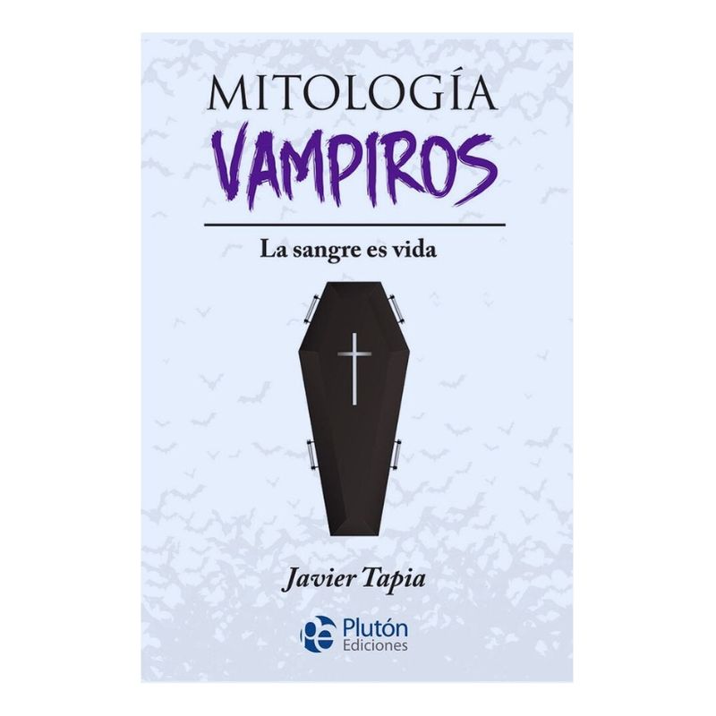 PLUTON EDICIONES - MITOLOGÍA VAMPIROS  LA SANGRE ES VIDA
