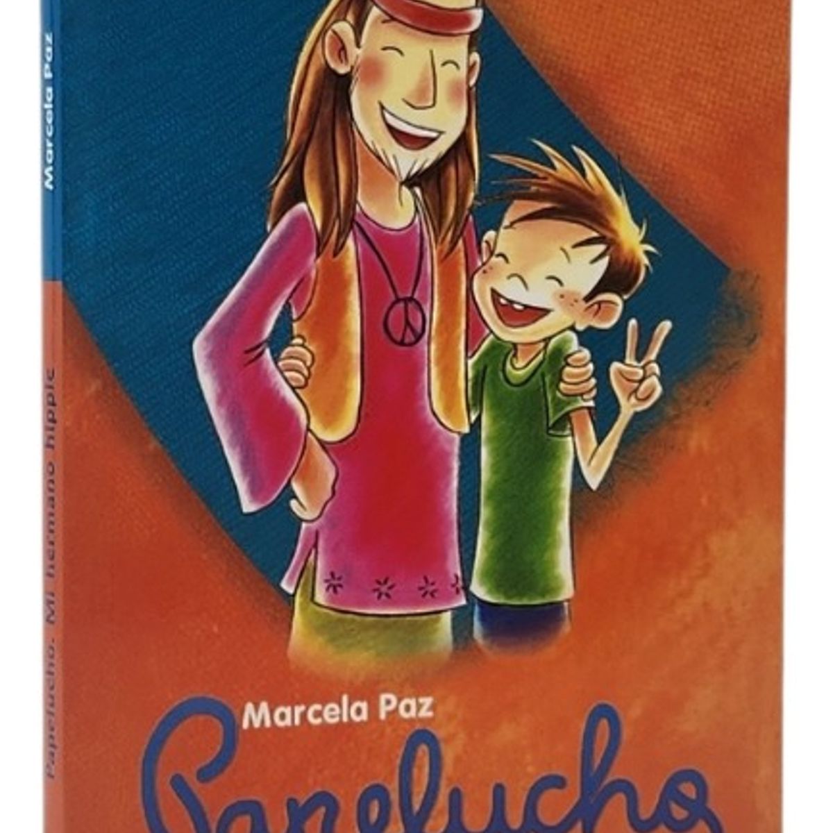 EDITORIAL SUDAMERICANA - PAPELUCHO MI HERMANO  HIPPIE - MARCELA PAZ
