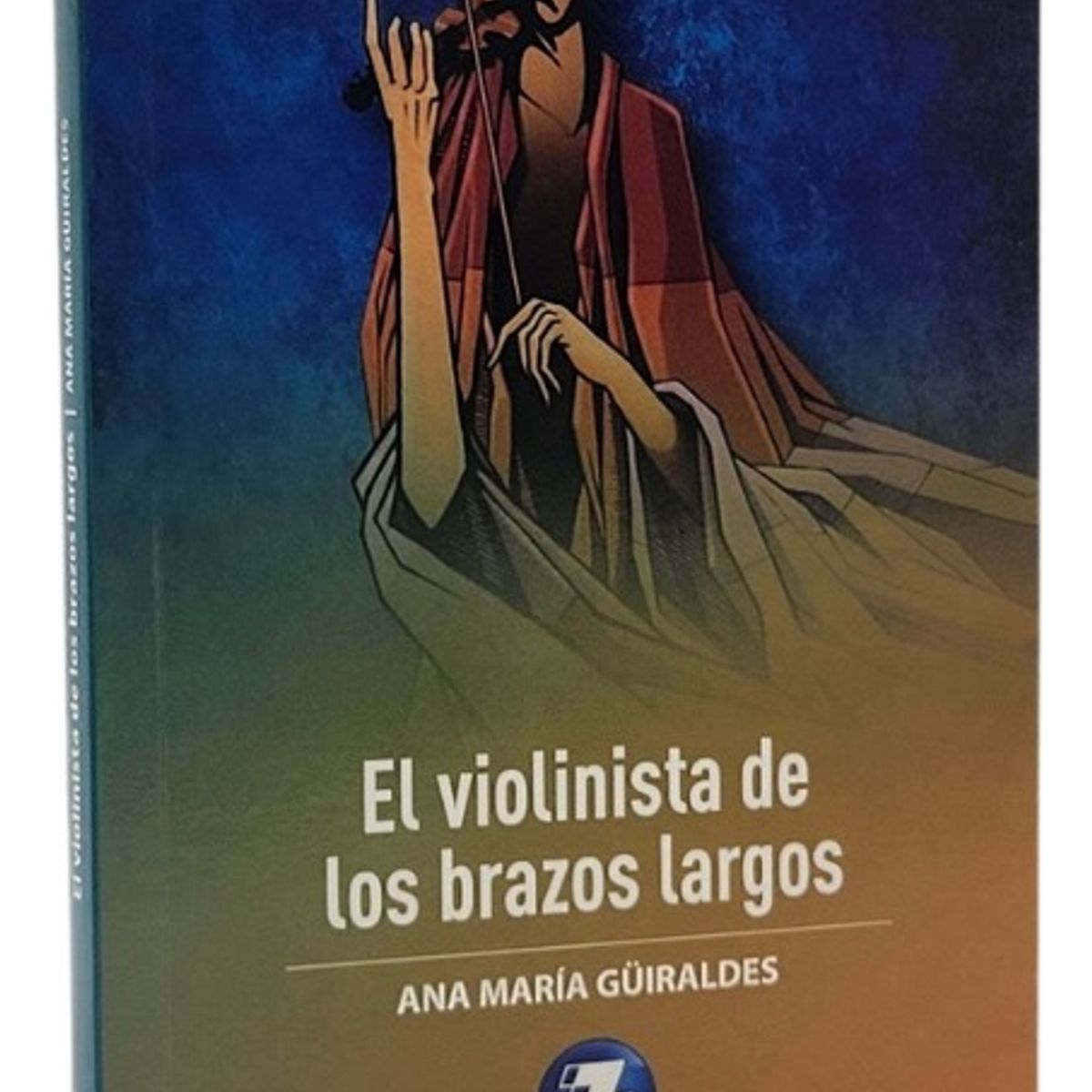 ZIG ZAG - EL VIOLINISTA DE LOS BRAZOS LARGOS - ANA MARÍA GÜIRALDES