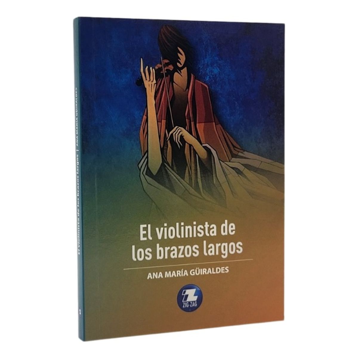 ZIG ZAG - EL VIOLINISTA DE LOS BRAZOS LARGOS - ANA MARÍA GÜIRALDES
