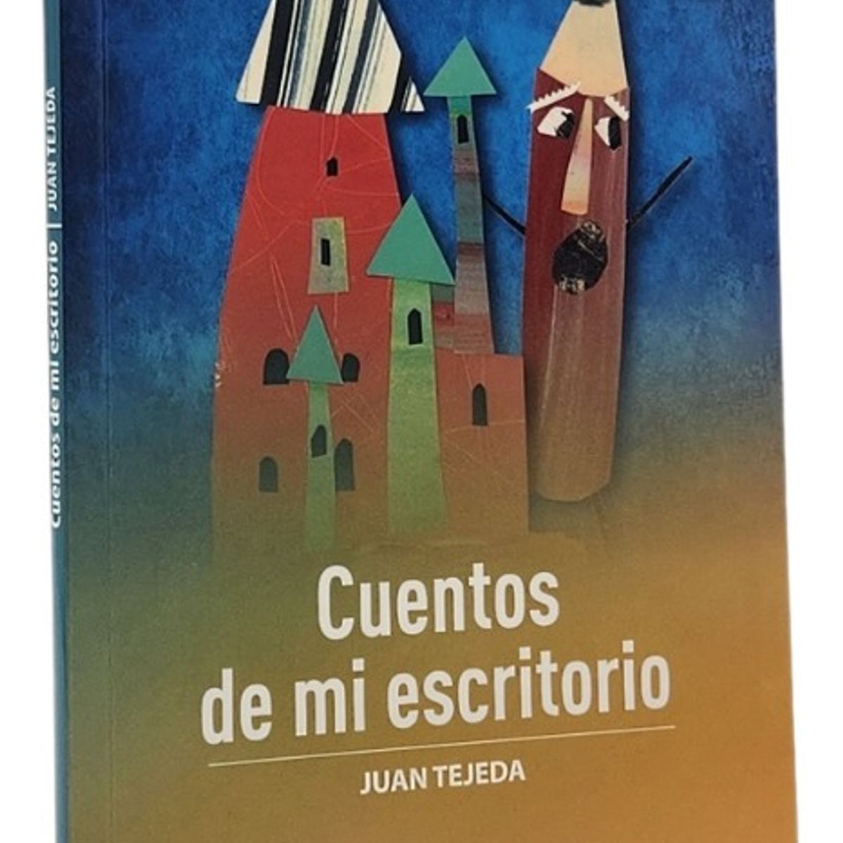 ZIG ZAG - CUENTOS DE MI ESCRITORIO - JUAN TEJEDA