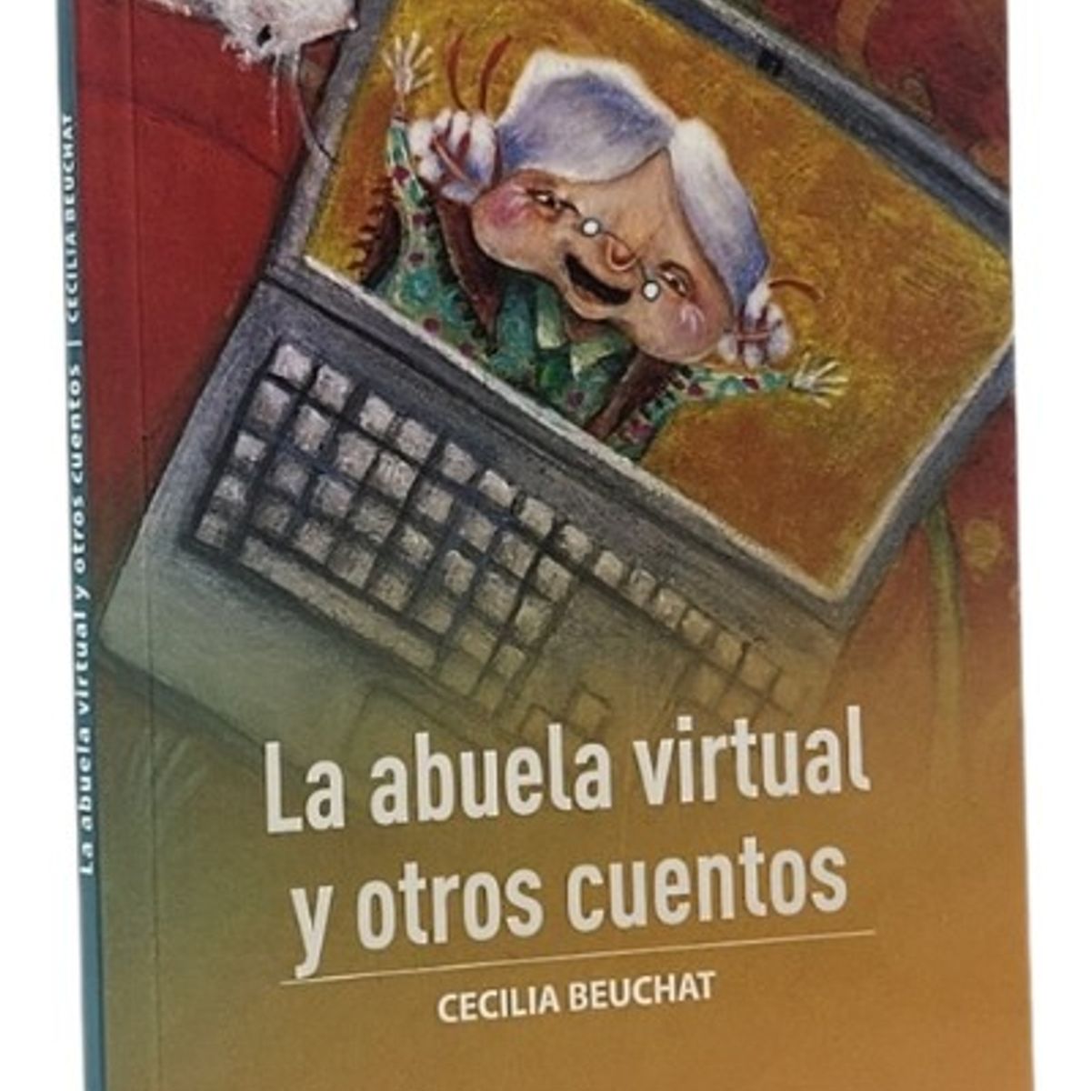 ZIG ZAG - LA ABUELA VIRTUAL Y OTROS CUENTOS - CECILIA BEUCHAT