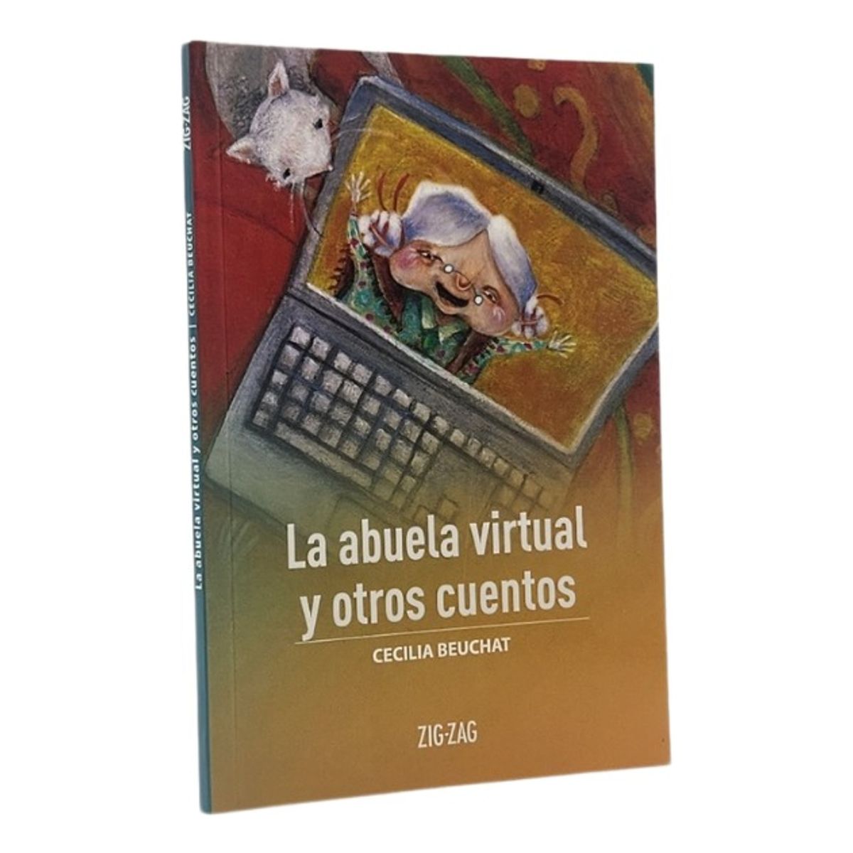 ZIG ZAG - LA ABUELA VIRTUAL Y OTROS CUENTOS - CECILIA BEUCHAT