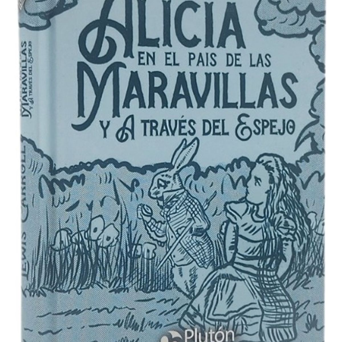 PLUTON EDICIONES - ALICIA EN EL PAIS DE LAS MARAVILLAS Y A TRAVÉS DEL ESPEJO