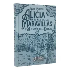 PLUTON EDICIONES - ALICIA EN EL PAIS DE LAS MARAVILLAS Y A TRAVÉS DEL ESPEJO