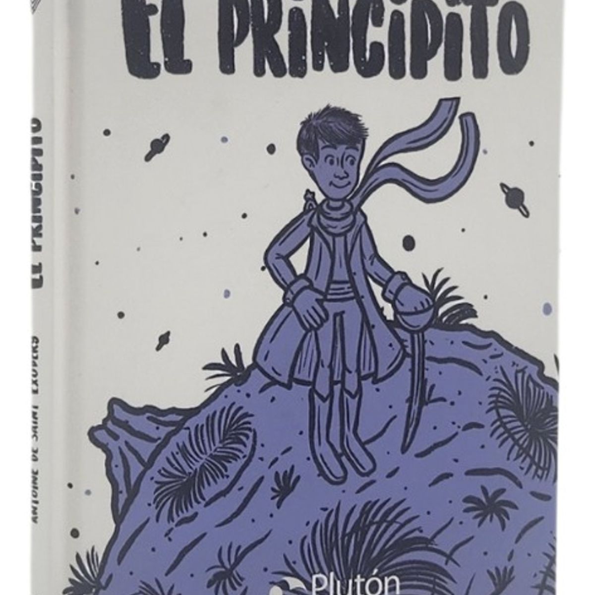 PLUTON EDICIONES - EL PRINCIPITO - ANTOINE DE SAINT EXUPÉRY - PLUTÓN