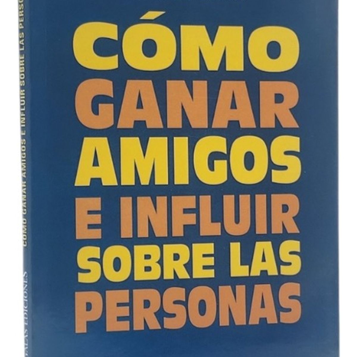 GALA - CÓMO GANAR AMIGOS E INFLUIR SOBRE LAS PERSONAS