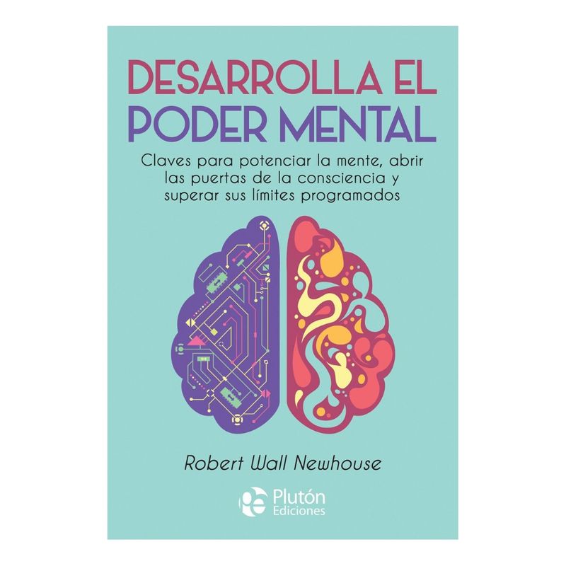 PLUTON EDICIONES - DESARROLLA EL PODER MENTAL - ROBERT WALL