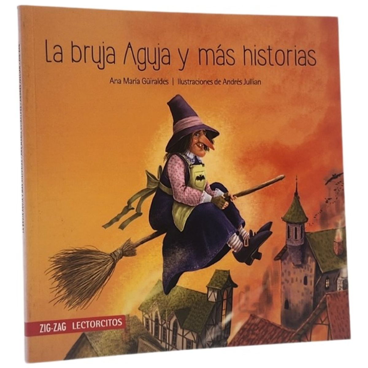 ZIG ZAG - LA BRUJA AGUJA Y MÁS HISTORIAS  - ANA MARÍA GÜIRALDES