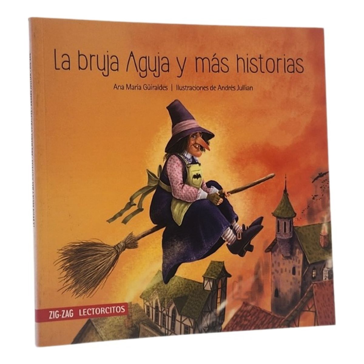 ZIG ZAG - LA BRUJA AGUJA Y MÁS HISTORIAS  - ANA MARÍA GÜIRALDES