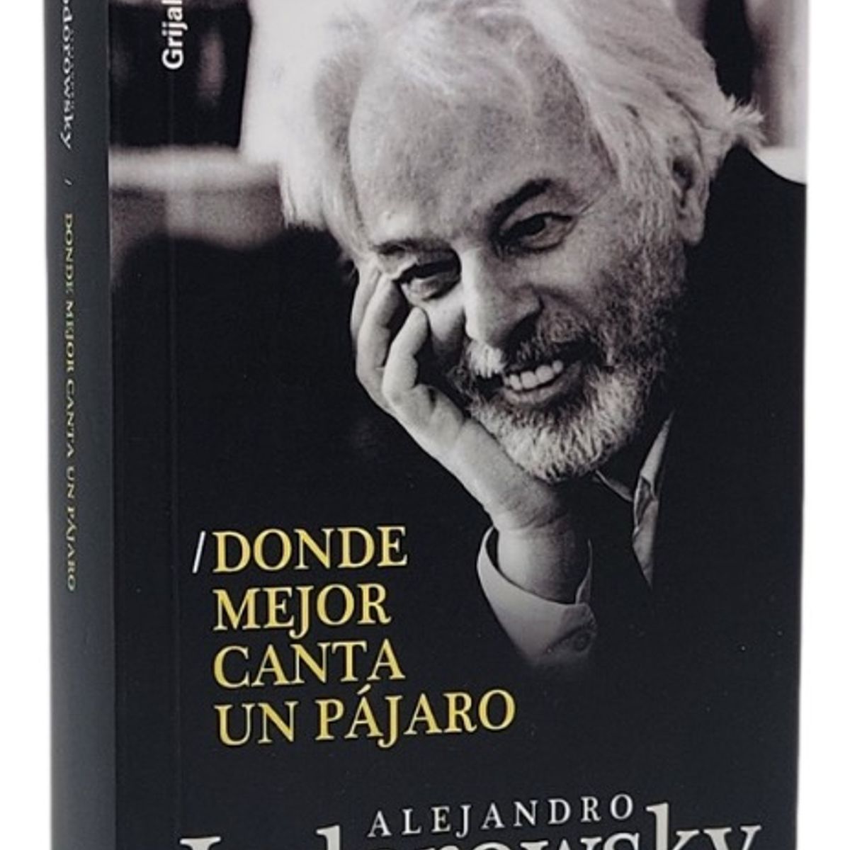 GRIJALBO - DONDE MEJOR CANTA UN PÁJARO - ALEJANDRO JODOROWSKY