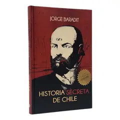 SUDAMERICANA - HISTORIA SECRETA DE CHILE - JORGE BARADIT TAPA DURA