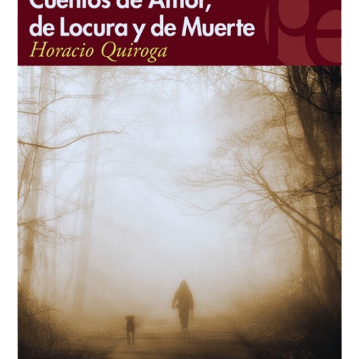 PLUTON EDICIONES - CUENTOS DE AMOR LOCURA Y DE  MUERTE - HORACIO QUIROGA