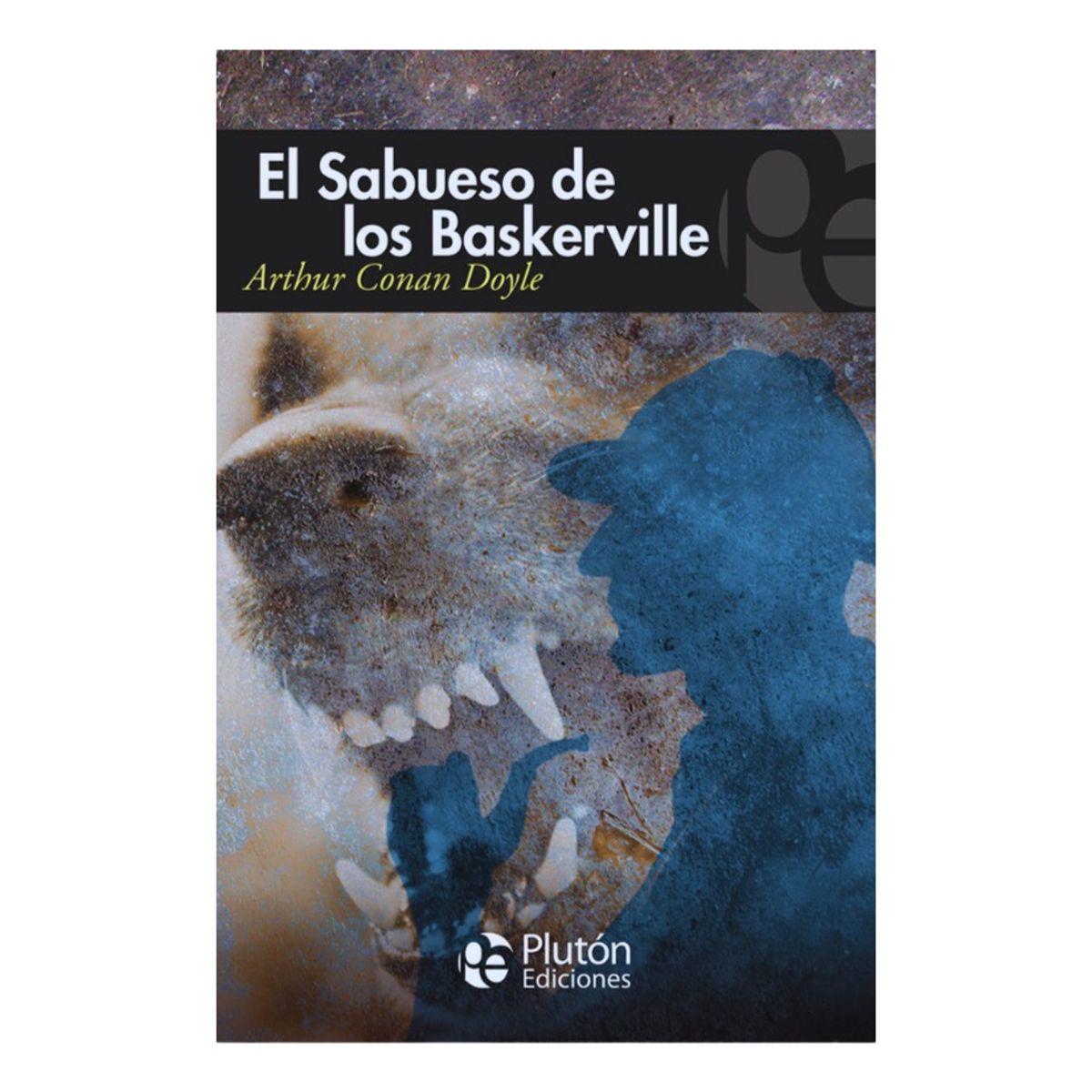 PLUTON EDICIONES - EL SABUESO DE LOS BASKERVILLE - ARTHUR CONAN DOYLE