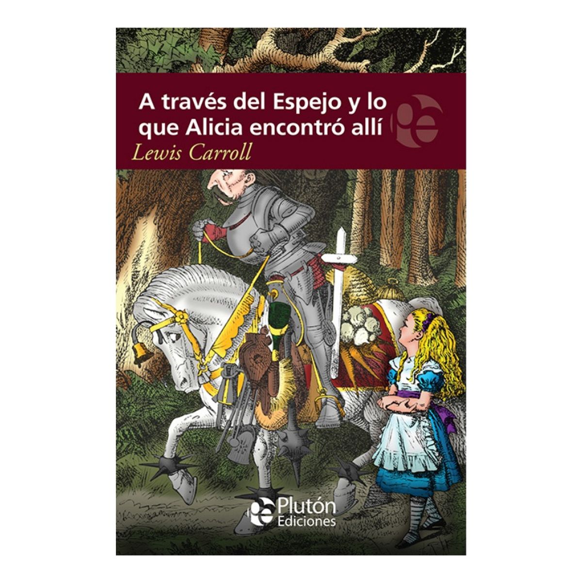 PLUTON EDICIONES - A TRAVÉS DEL ESPEJO Y LO QUE ALICIA ENCONTRÓ ALLÍ - LEWIS