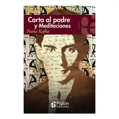 PLUTON EDICIONES - CARTA AL PADRE Y MEDITACIONES - FRANZ KAFKA