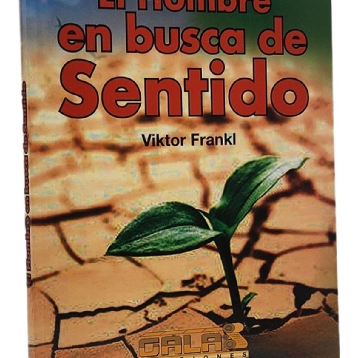 GALA - EL HOMBRE EN BUSCA DEL SENTIDO - VIKTOR FRANKL  GALAS