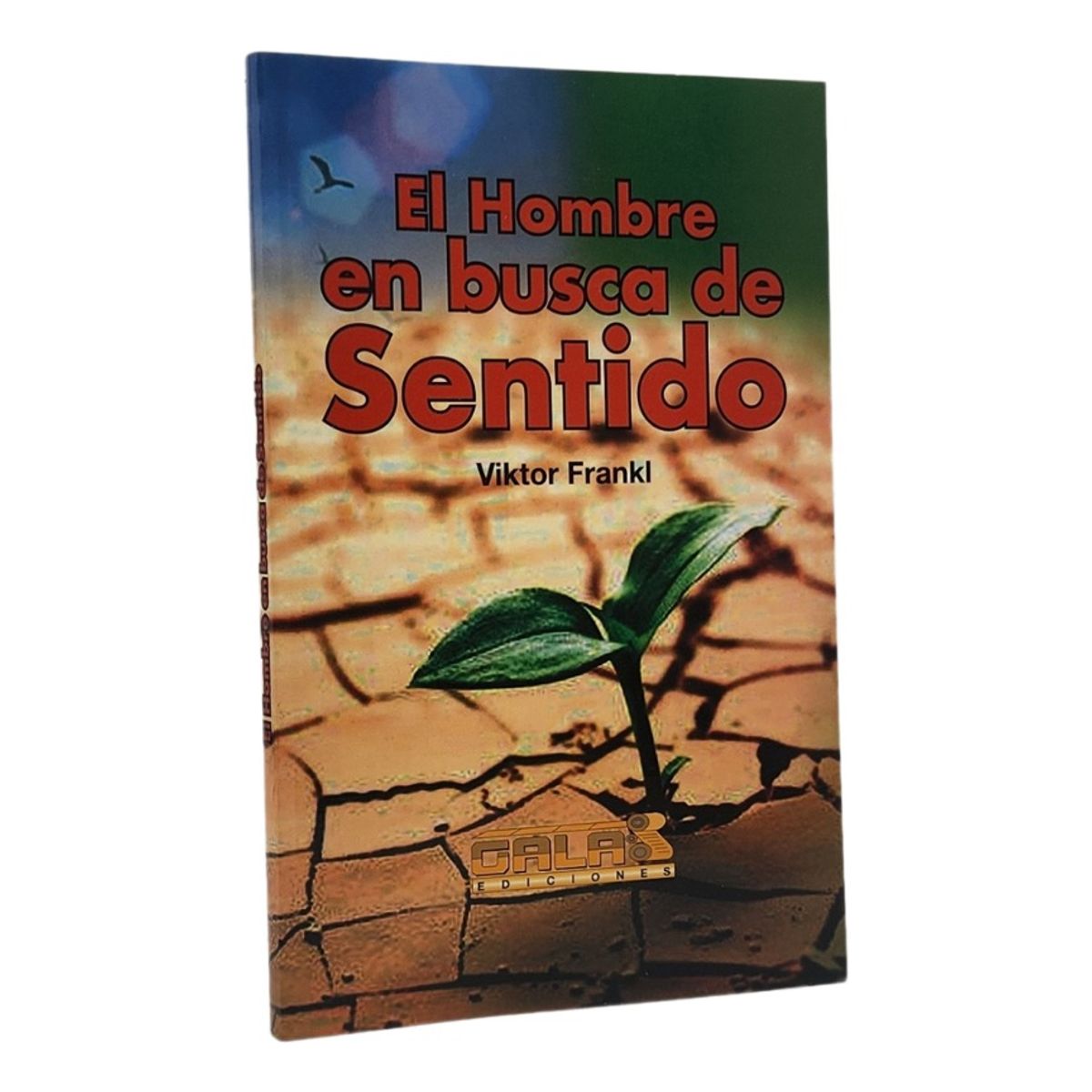 GALA - EL HOMBRE EN BUSCA DEL SENTIDO - VIKTOR FRANKL  GALAS