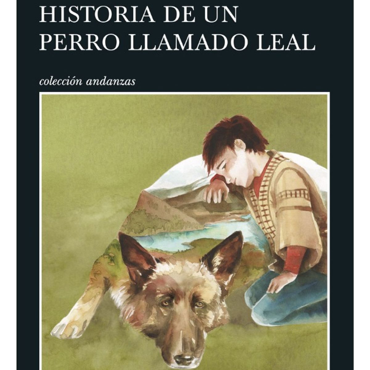 TUSQUETS - HISTORIA DE UN PERRO LLAMADO LEAL - LUIS SEPÚLVEDA