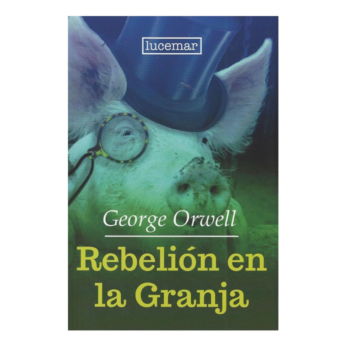 LUCEMAR - REBELIÓN EN LA GRANJA - GEORGE ORWELL