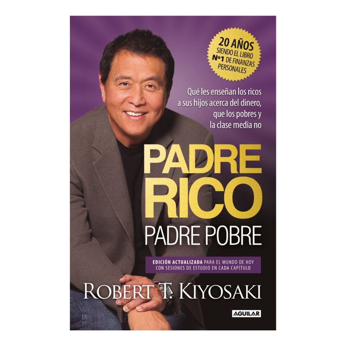 AGUILAR - PADRE RICO PADRE POBRE - ROBERT T KIYOSAKI