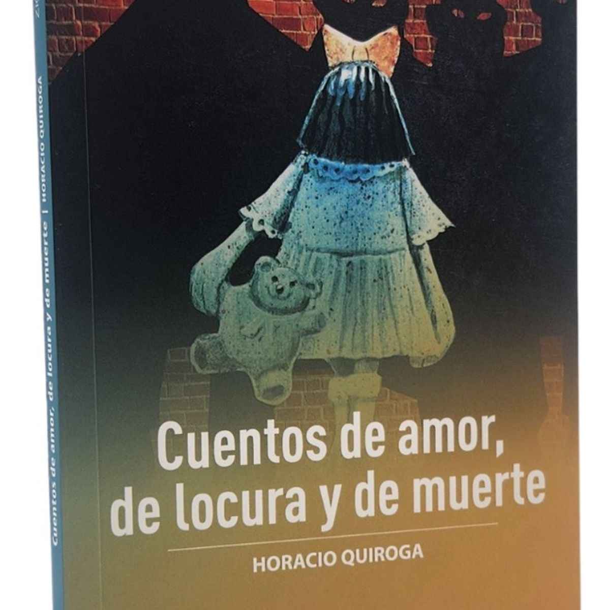 ZIG ZAG - CUENTOS DE AMOR LOCURA Y MUERTE - HORACIO QUIROGA