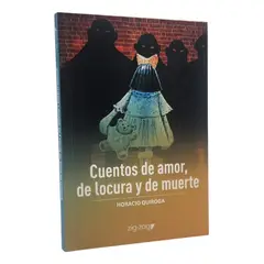 ZIG ZAG - CUENTOS DE AMOR LOCURA Y MUERTE - HORACIO QUIROGA