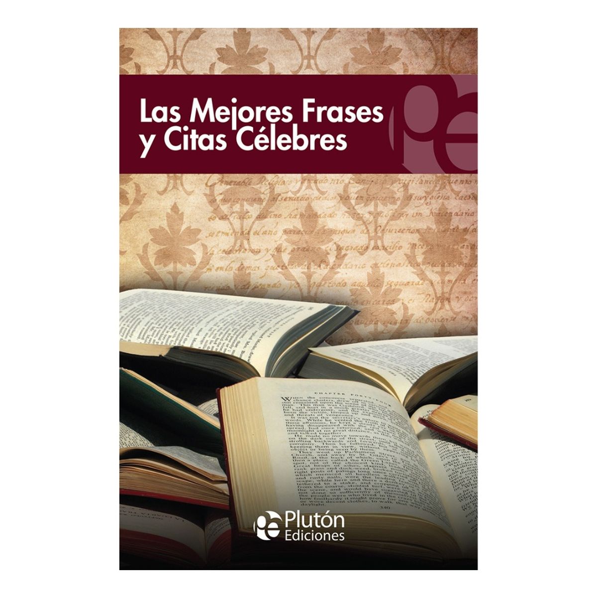 PLUTON EDICIONES - LAS MEJORES FRASES Y CITAS CÉLEBRES - VARIOS AUTORES