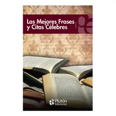 PLUTON EDICIONES - LAS MEJORES FRASES Y CITAS CÉLEBRES - VARIOS AUTORES