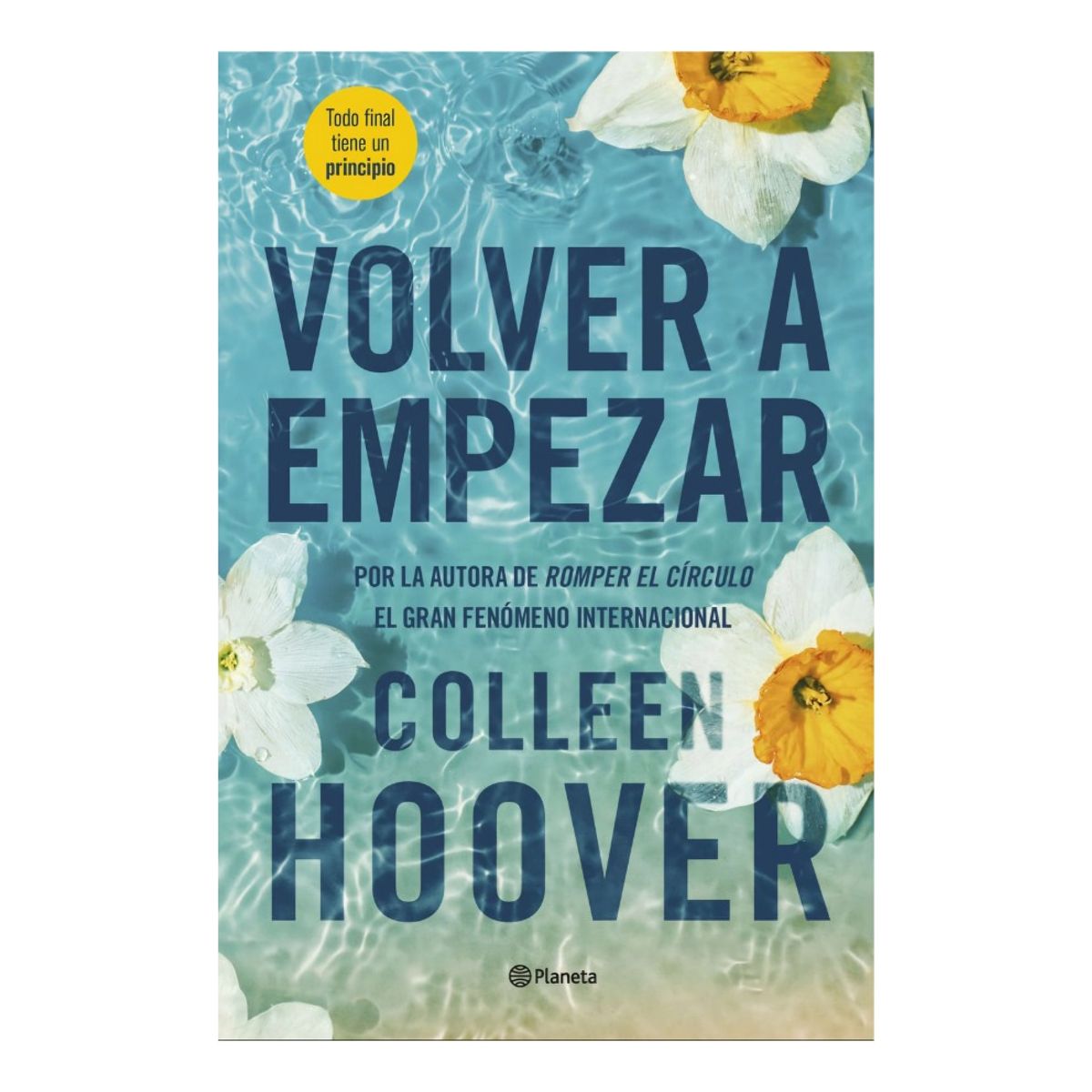 PLANETA - VOLVER A EMPEZAR - COLLEEN HOOVER