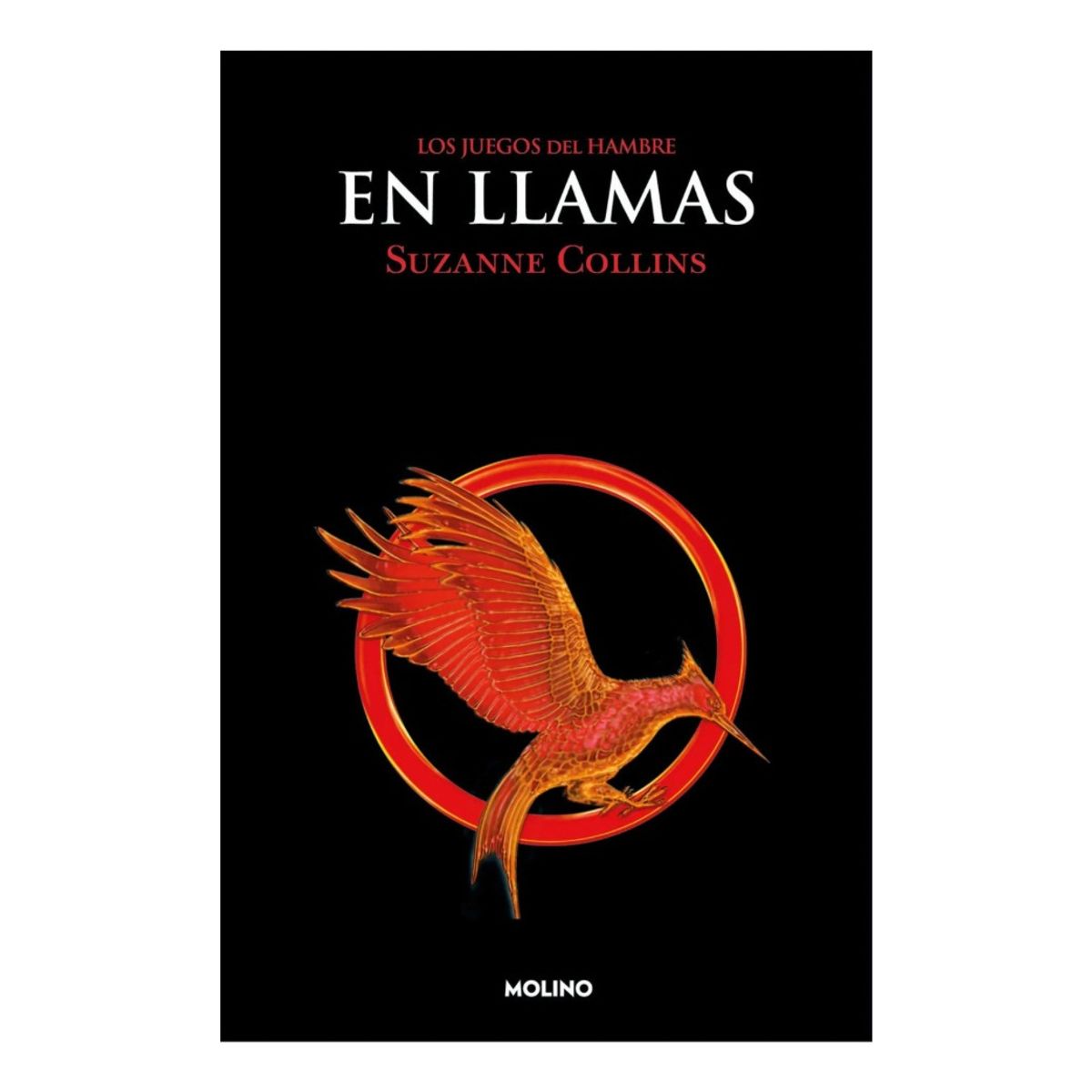 MOLINO - LOS JUEGOS DEL HAMBRE EN LLAMAS - SUZANNE COLLINS